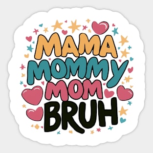 Mama Mommy Mom Bruh Funny Bruh Mom Sticker